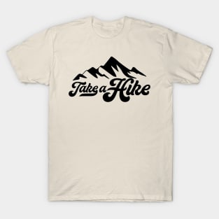 Take a hike  Camping Quote T-Shirt